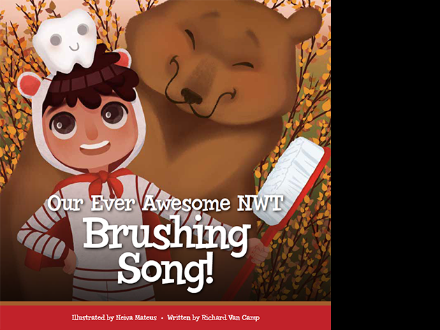 "Our Ever Awesome NWT Brushing Song" Bloggy Blog by Richard Van Camp 